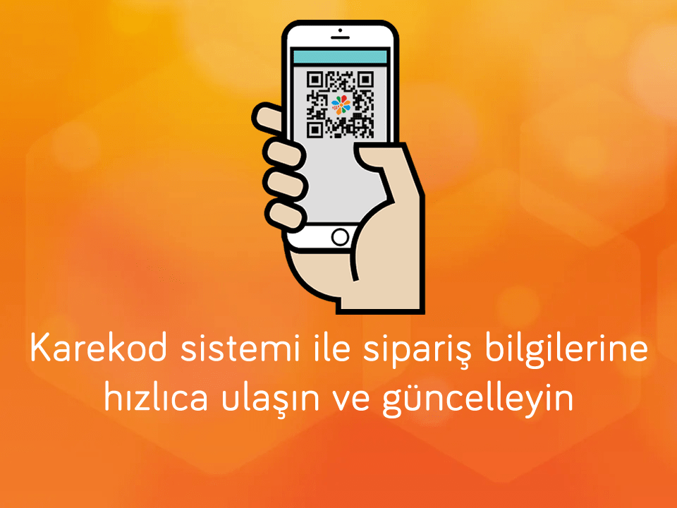 Karekod sistemi ile sipariş bilgilerine hızlıca ulaşın ve güncelleyin - Mobil